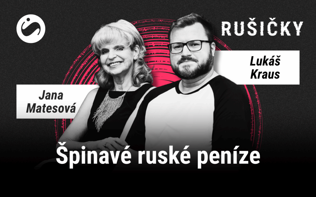Ruské peníze v Česku: stovky miliard mizí bez stopy.